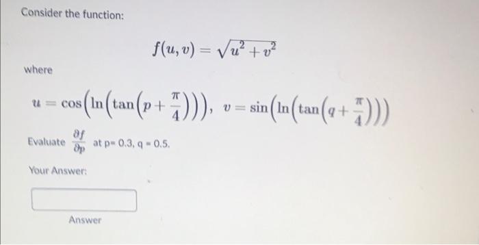 Solved Consider the function: f(u, v) = Vu? + ? - where u = | Chegg.com