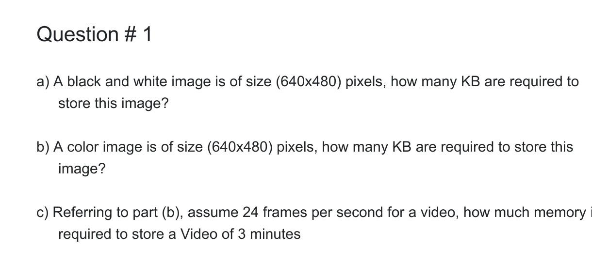 Solved Question 1 A A Black And White Image Is Of Size Chegg solved-question-1-a-a-black-and-white-image-is-of-size-chegg