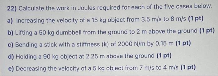 Solved 22) Calculate the work in Joules required for each of | Chegg.com