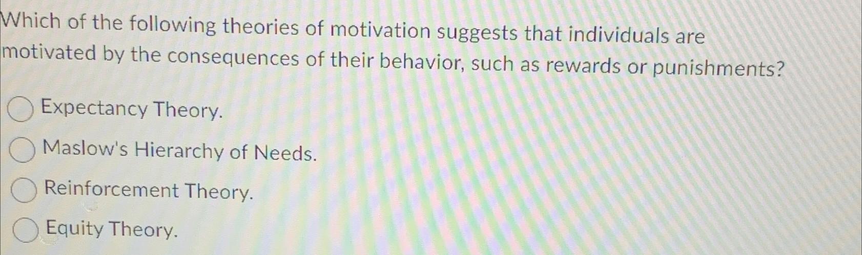 Solved Which of the following theories of motivation | Chegg.com