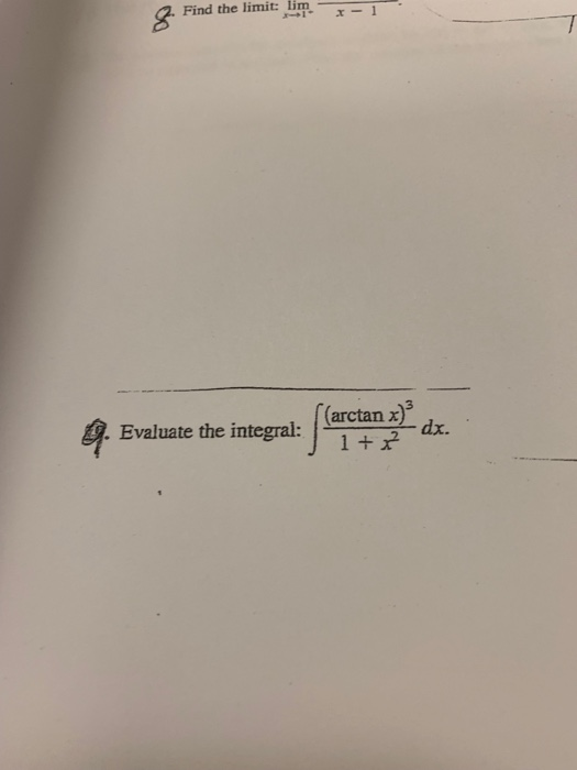 Solved Find the limit: lim (arctan x) dx. 1 + | Evaluate the | Chegg.com