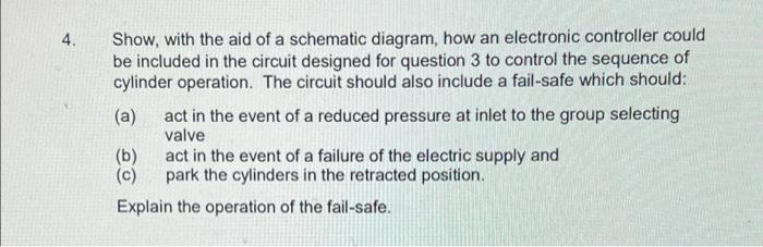 Solved 4. Show, with the aid of a schematic diagram, how an | Chegg.com