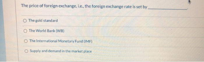 Solved The Price Of Foreign Exchange, I.e., The Foreign | Chegg.com