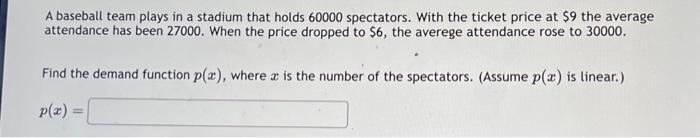 Solved A baseball team plays in a stadium that holds 60000 | Chegg.com