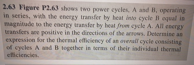 Solved 2.63 Figure P2.63 shows two power cycles, A and B, | Chegg.com