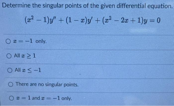 Determine the singular points of the given differential equation.
\[
\left(x^{2}-1\right) y^{\prime \prime}+(1-x) y^{\prime}+
