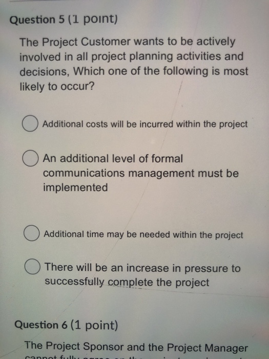Solved Question 5 (1 point) The Project Customer wants to be | Chegg.com