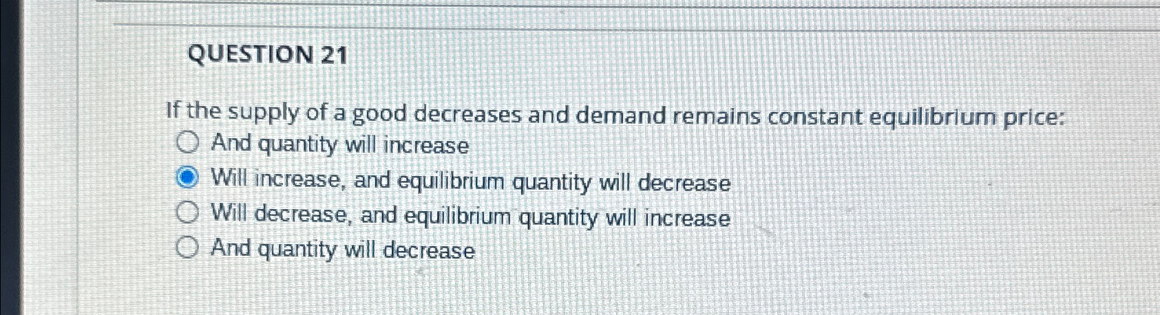 Solved QUESTION 21If the supply of a good decreases and | Chegg.com