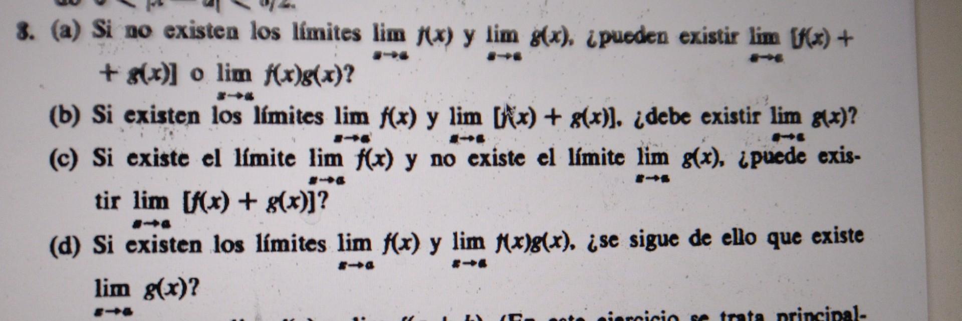 8. (a) Si no existen los limites \( \lim _{s \rightarrow a} f(x) \) y \( \lim _{s \rightarrow c} g(x) \), ipuoden existir \(