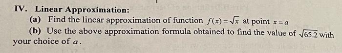 Solved IV. Linear Approximation: (a) Find the linear | Chegg.com