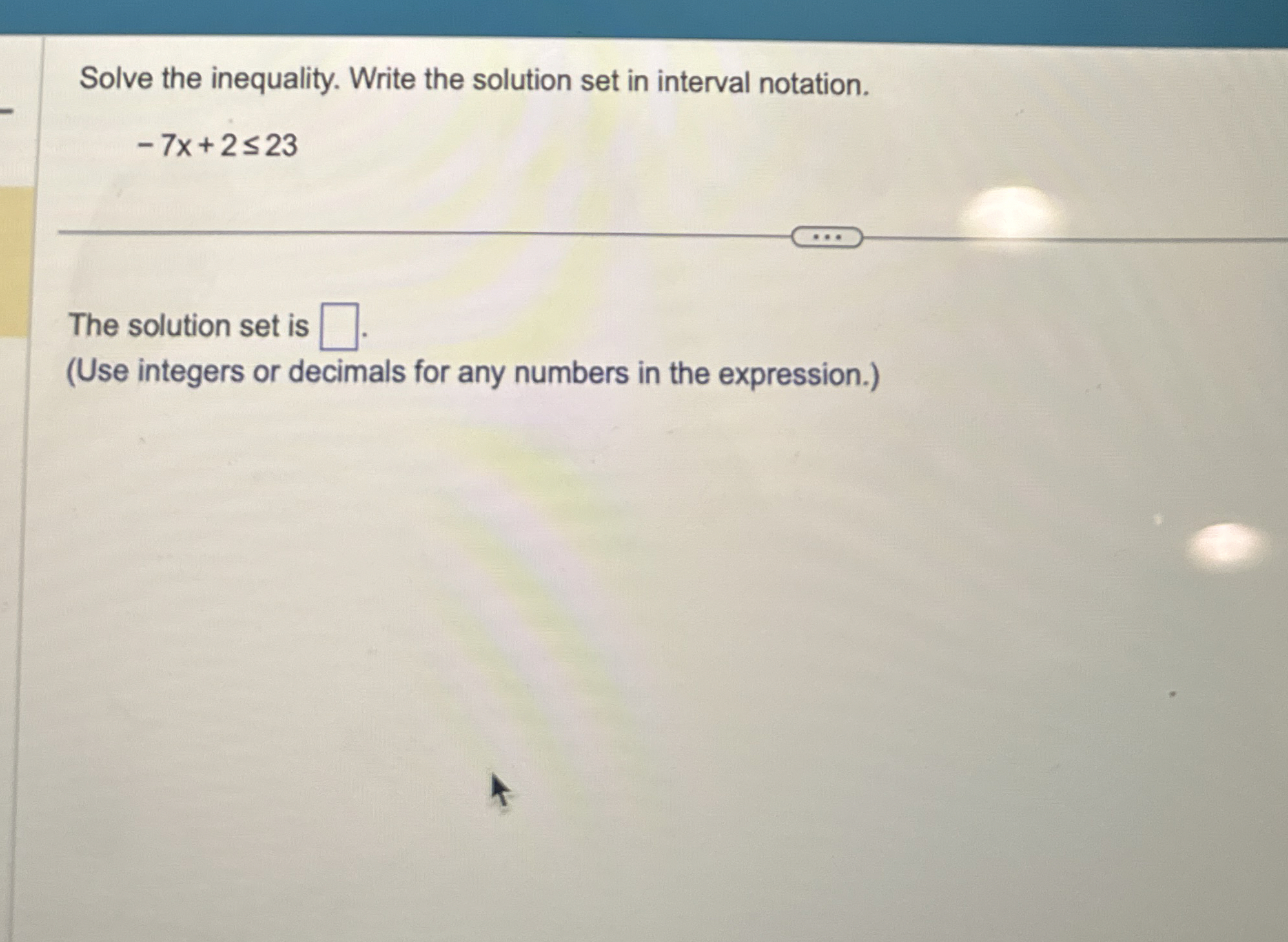 Solved Solve the inequality. Write the solution set in | Chegg.com