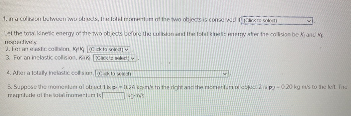 Solved 1. In a collision between two objects, the total | Chegg.com