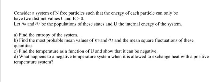Solved Consider a system of N free particles such that the | Chegg.com