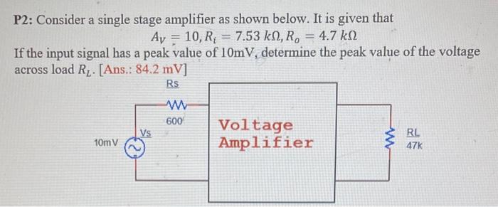 Solved P2: Consider a single stage amplifier as shown below. | Chegg.com