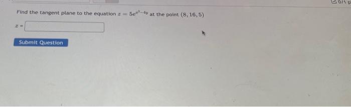 Find The Tangent Plane To The Equation Z5ez3−4y At 7720