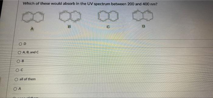 Solved Which of these would absorb in the UV spectrum | Chegg.com