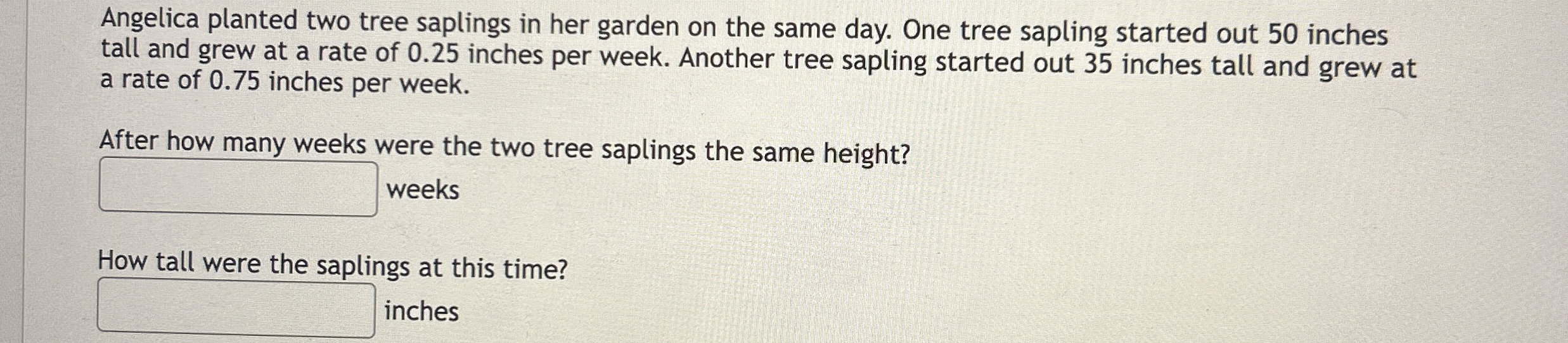Solved Angelica planted two tree saplings in her garden on | Chegg.com