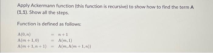 Solved Apply Ackermann Function (this Function Is Recursive) | Chegg.com