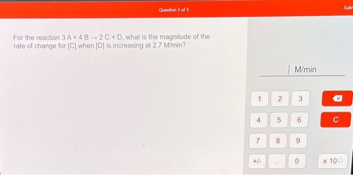 Solved For the reaction 3A+4B→2C+D, what is the magnitude of | Chegg.com