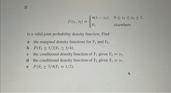 Solved f(y1,y2)={6(1−y2),0,0≤y1≤y2≤1 elsewhere is a valid | Chegg.com