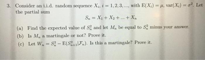 Consider An I I D Random Sequence Xi I 1 2 Chegg Com