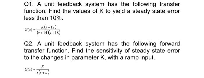 Solved Q1. A unit feedback system has the following transfer | Chegg.com