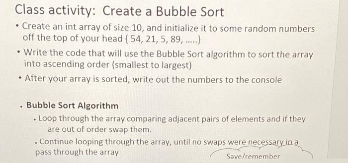 Solved Class activity: Create a Bubble Sort • Create an int | Chegg.com