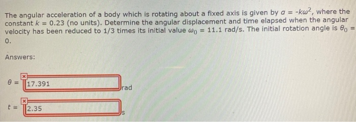 Solved The angular acceleration of a body which is rotating | Chegg.com