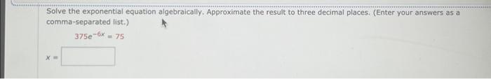 Solved Solve the exponential equation algebraically. | Chegg.com