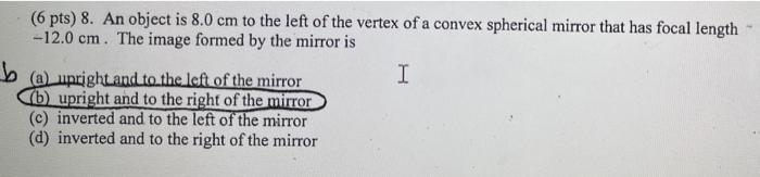 Solved B (6 Pts) 8. An Object Is 8.0 Cm To The Left Of The | Chegg.com