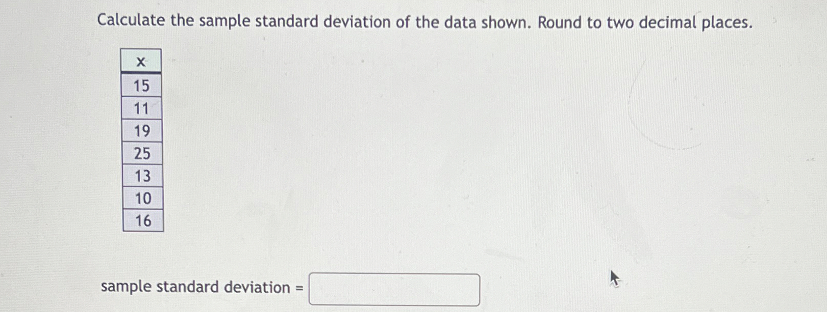 Calculate the sample standard deviation of the data