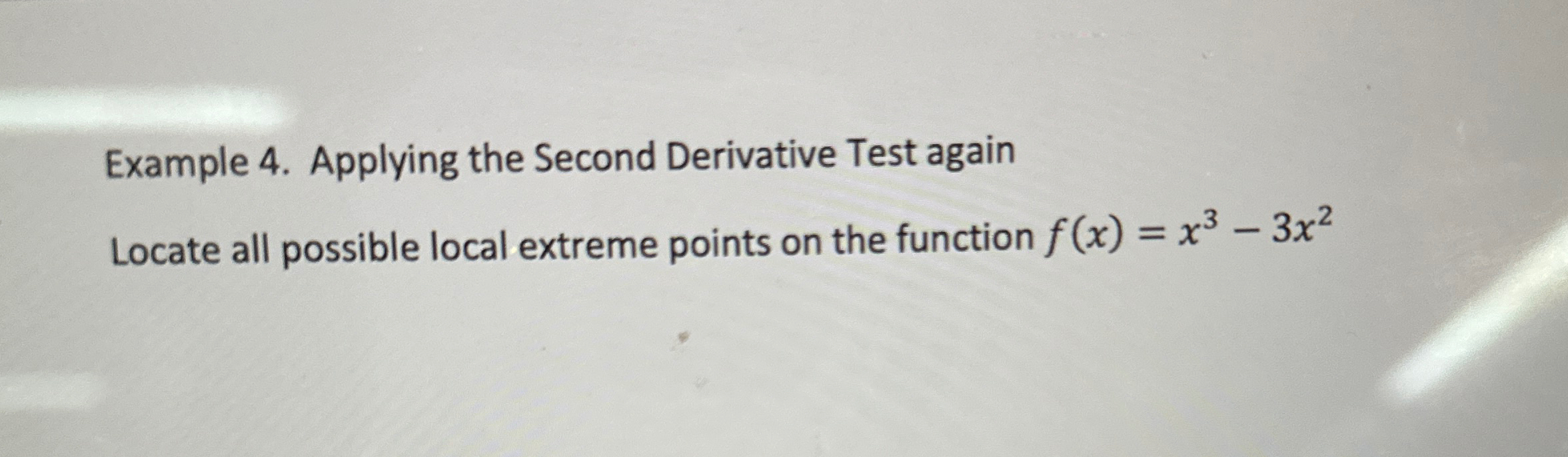 Solved Example 4. ﻿Applying the Second Derivative Test | Chegg.com