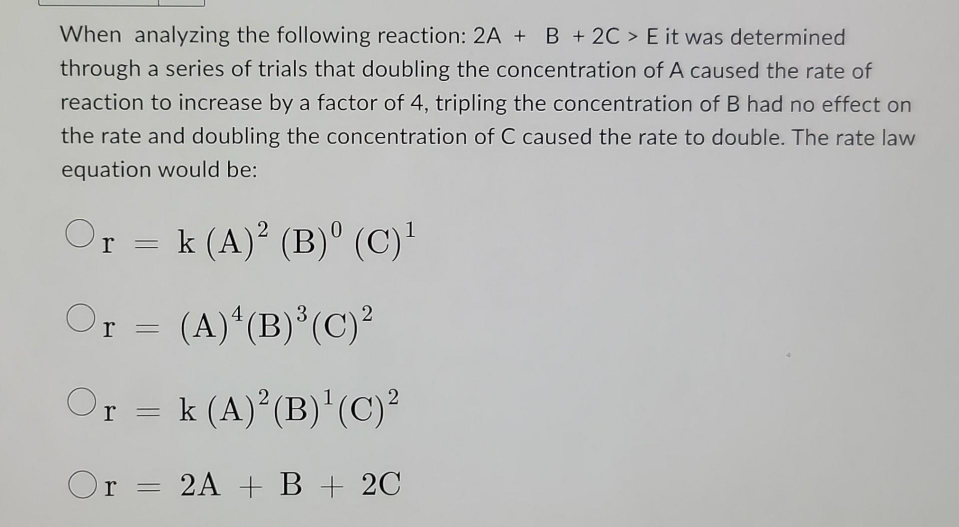 Solved When analyzing the following reaction: 2A+B+2C>E it | Chegg.com