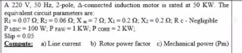 Solved A 220 V, 50 Hz, 2-pole, A-connected induction motor | Chegg.com
