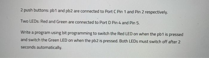 Solved 2 push buttons: pb 1 and pb2 are connected to Port C | Chegg.com
