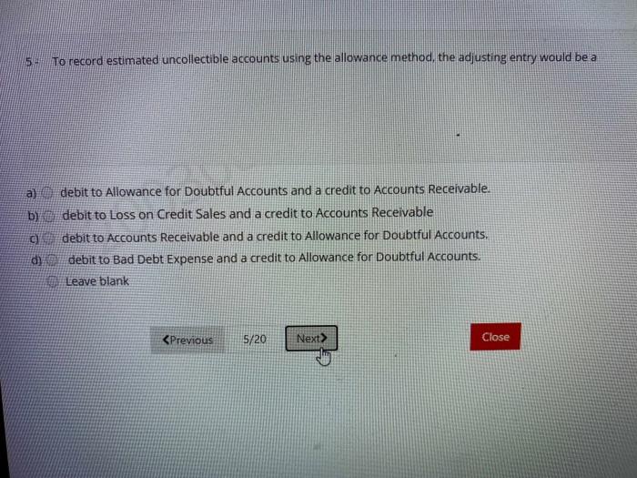 Solved 5 To record estimated uncollectible accounts using