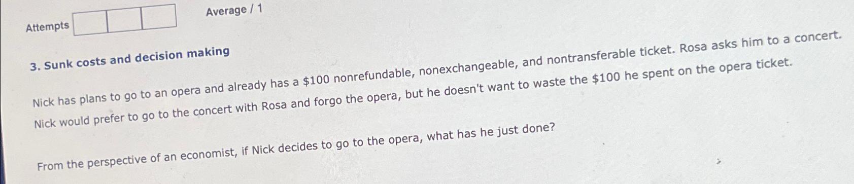 Solved AttemptsAverage / 13. ﻿Sunk costs and decision | Chegg.com
