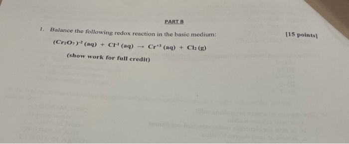 Solved PART B 1. Balance The Following Redox Reaction In The | Chegg.com