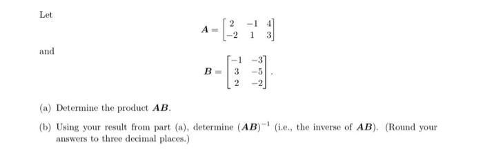 Solved Let 4 A= = [2 1 1 2 And 3 B- 3 2 -37 5 -2 (a) | Chegg.com