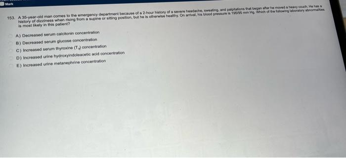 Solved Mark 153. A 35-year-old man comes to the emergency | Chegg.com
