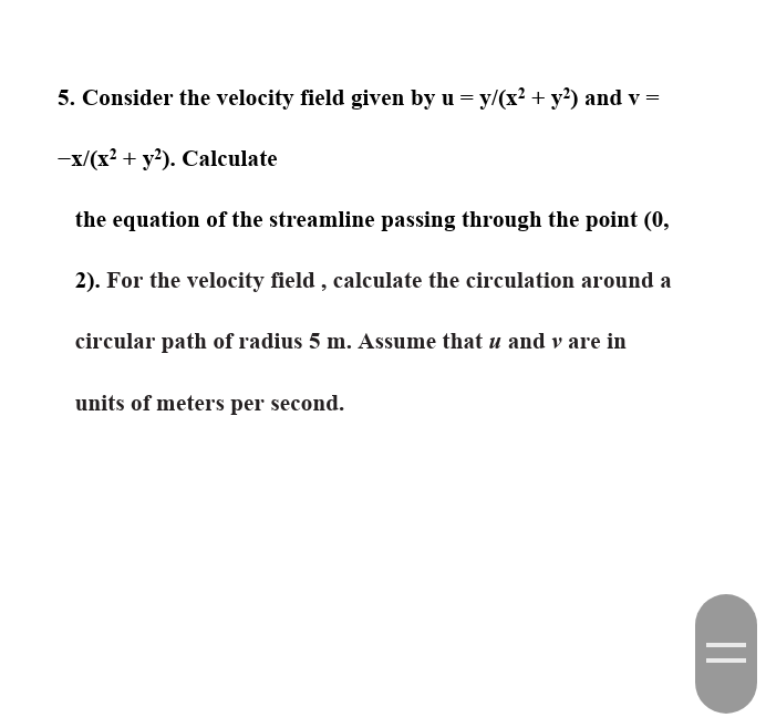 Solved 5. Consider the velocity field given by u = y/(x² + | Chegg.com