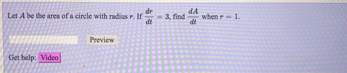 Solved Let A be the area of a circle with radius 3, find | Chegg.com