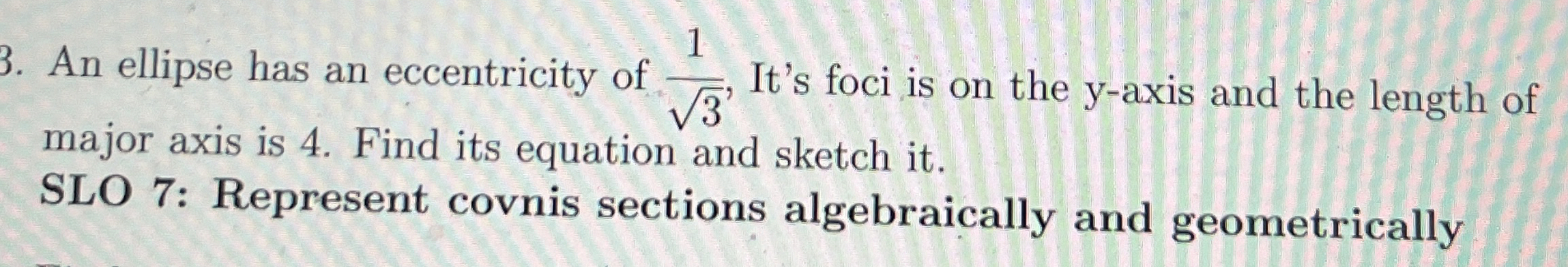 Solved An ellipse has an eccentricity of 132, ﻿It's foci is | Chegg.com