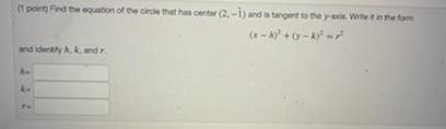 Solved (x−h)3+(y−k)2=r2 and wentry h h, knd ?. | Chegg.com