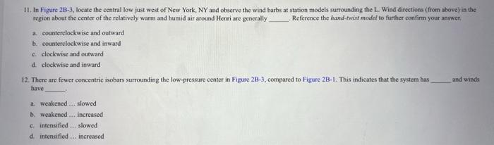 11. In Figure 2B-3, locate the central low just west of New York, NY and observe the wind barbs at station models surrounding