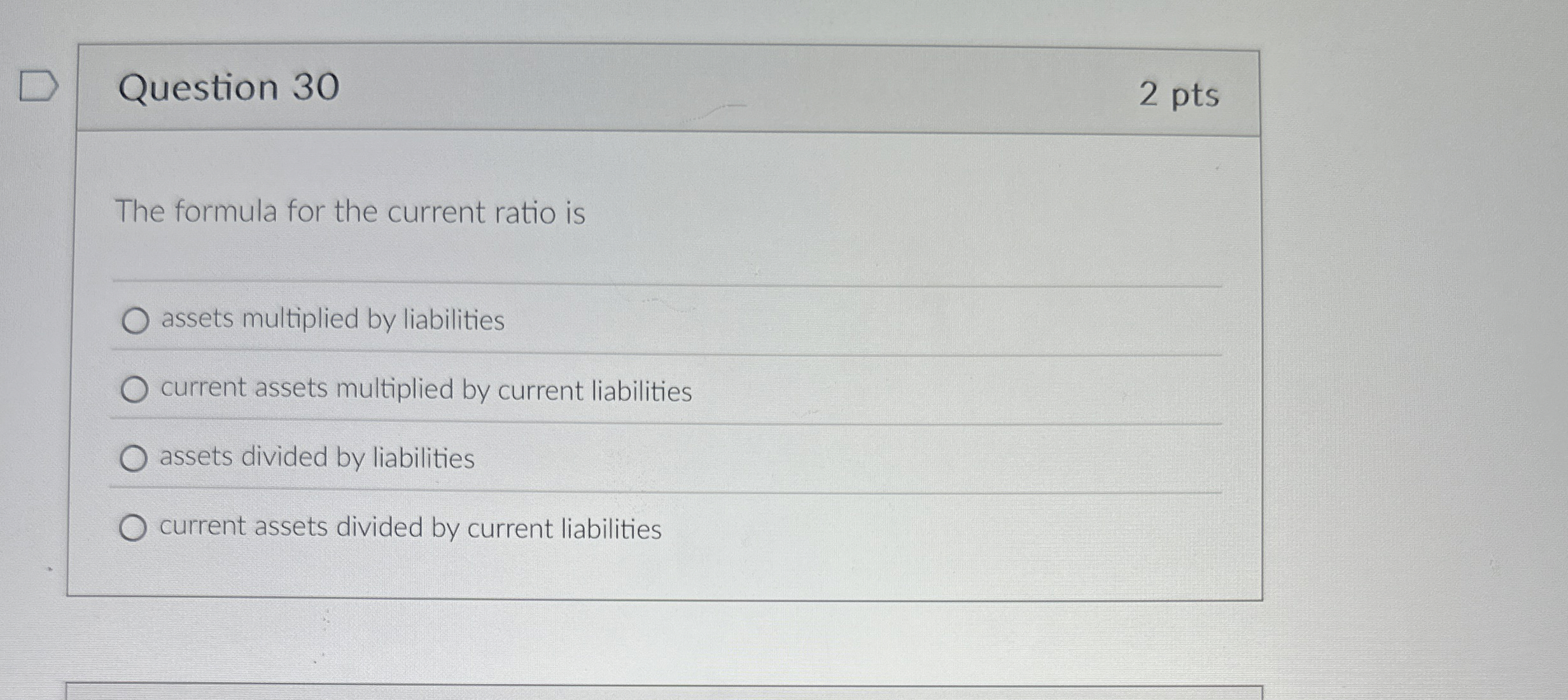 Solved Question 30The formula for the current ratio isassets | Chegg.com