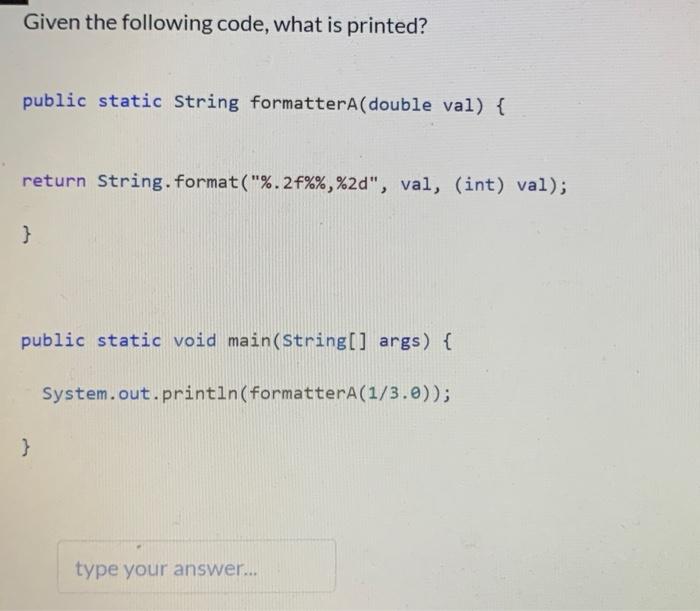 Solved Given the following code, what is printed? public | Chegg.com