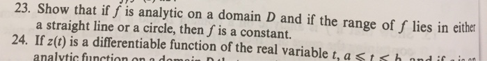 Solved 23. Show that if f is analytic on a domain D and if | Chegg.com