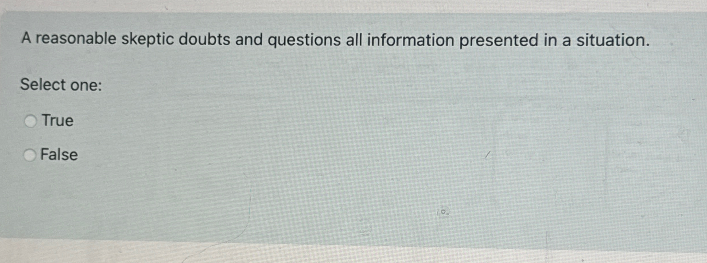 Solved A reasonable skeptic doubts and questions all | Chegg.com