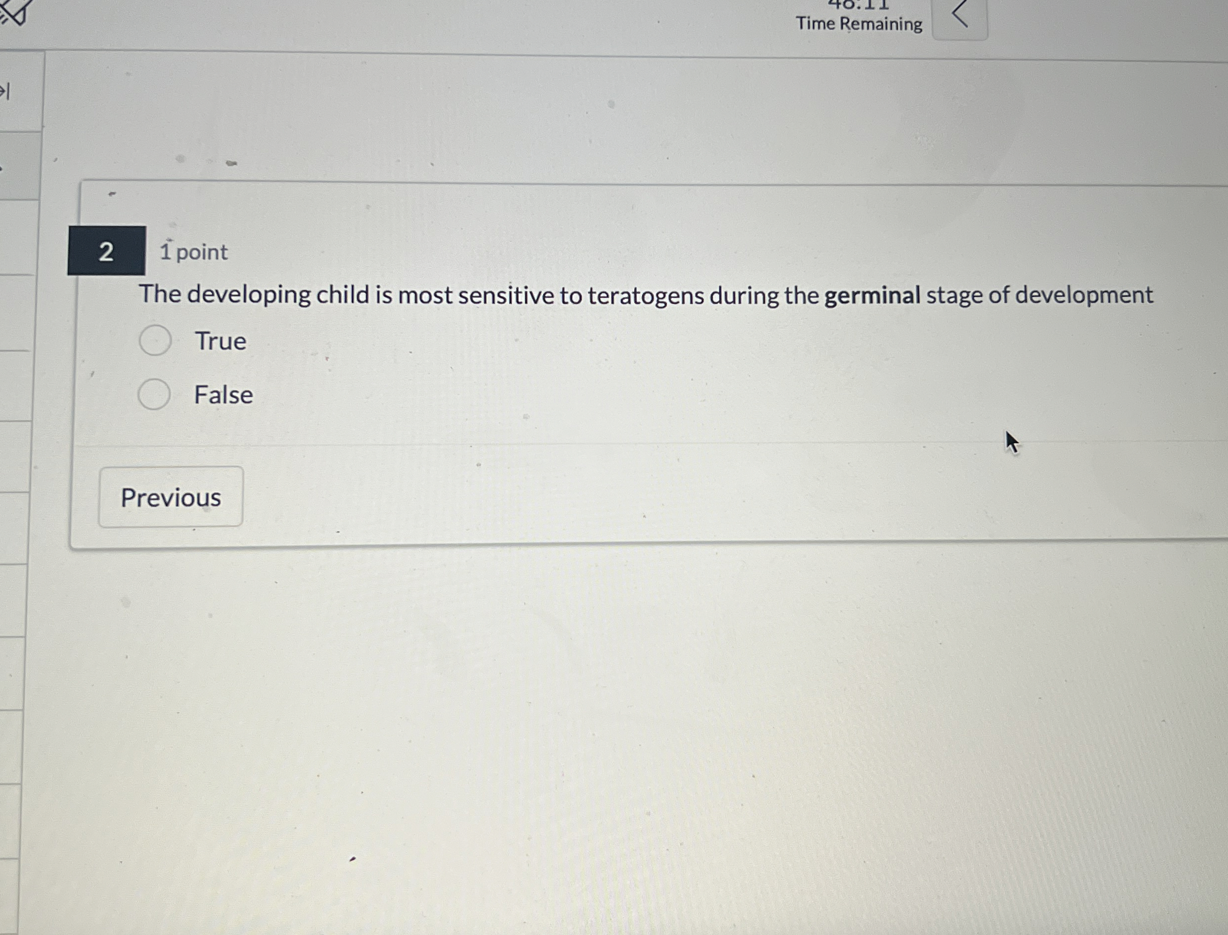 Solved Time Remaining2 1 ﻿pointThe developing child is most | Chegg.com